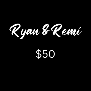 E- GIFT CARD - RYAN AND REMI